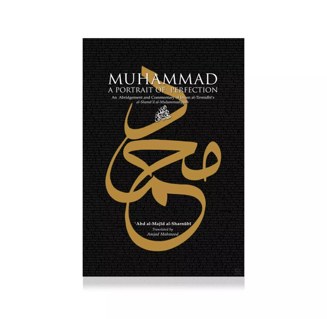 Muhammad (S) A Portrait of Perfection by Shaykh Abd al-Majid al-Sharnubi