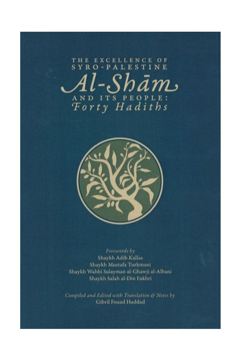 The Excellence of Syro-Palestine Al-Sham & its People : Forty Hadiths – standard product image