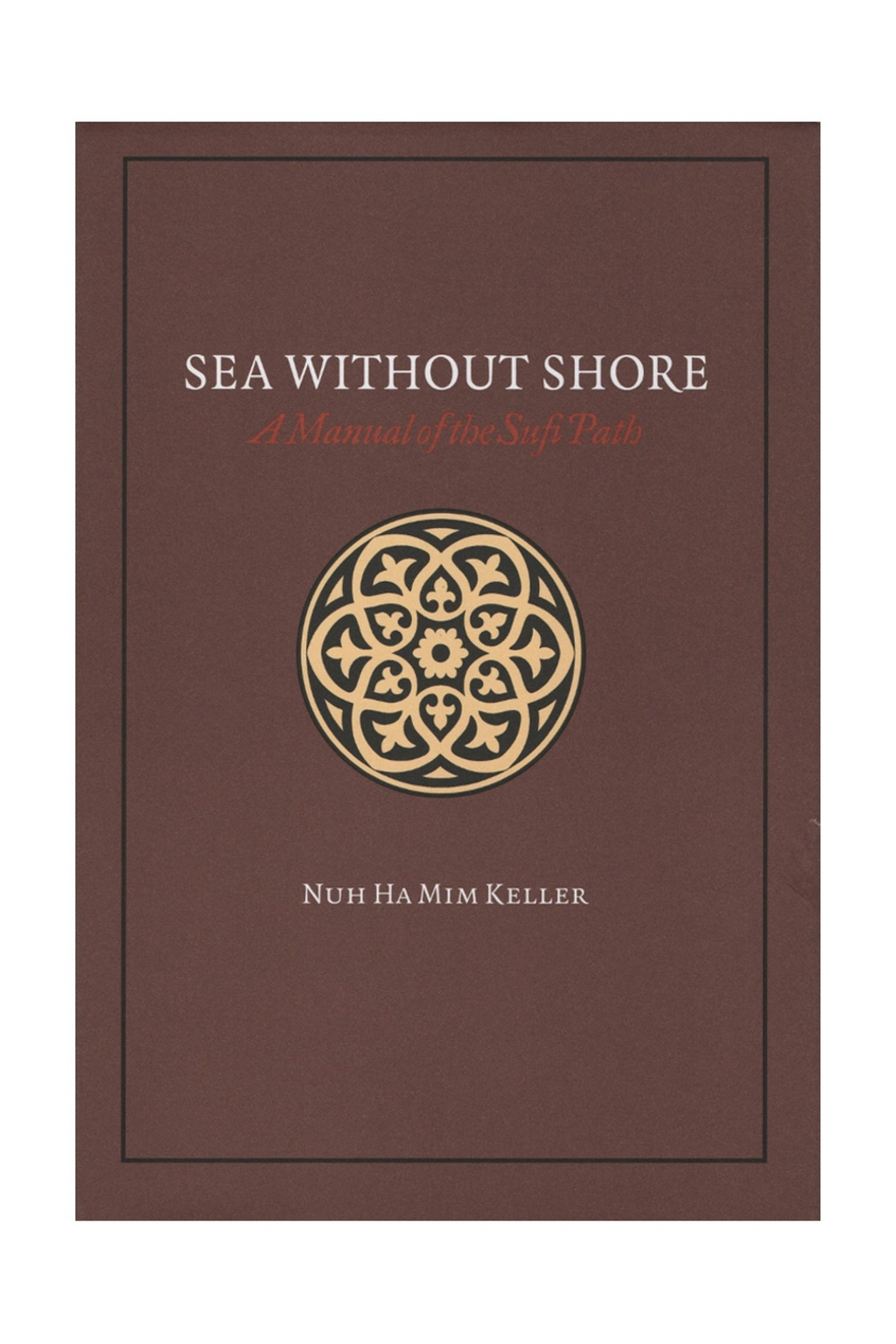 Sea Without Shore: A Manual of the Sufi Path – standard product image