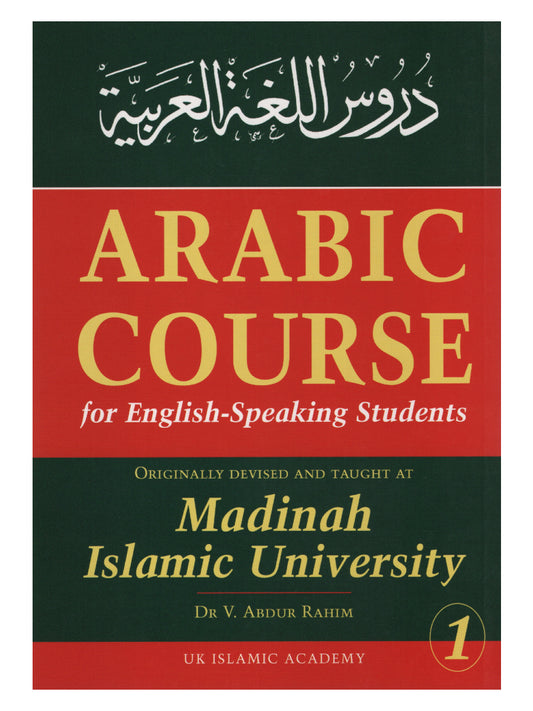 Arabic Course for English-Speaking Students: Originally Devised and Taught at Madinah Islamic University