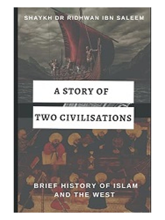 A Story of Two CIvilisations: Brief History of Islam and the West book cover