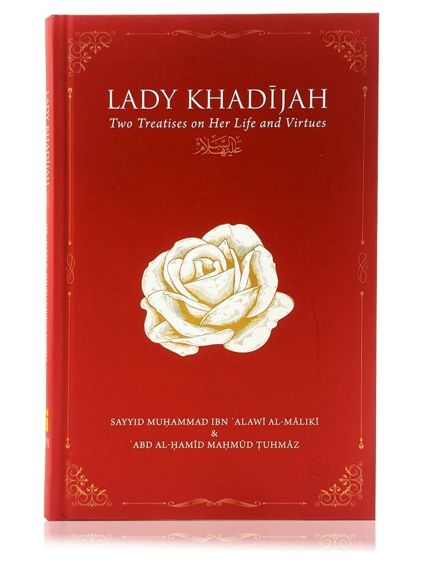 Lady Khadijah: Two Treatises on Her Life and Virtues book cover