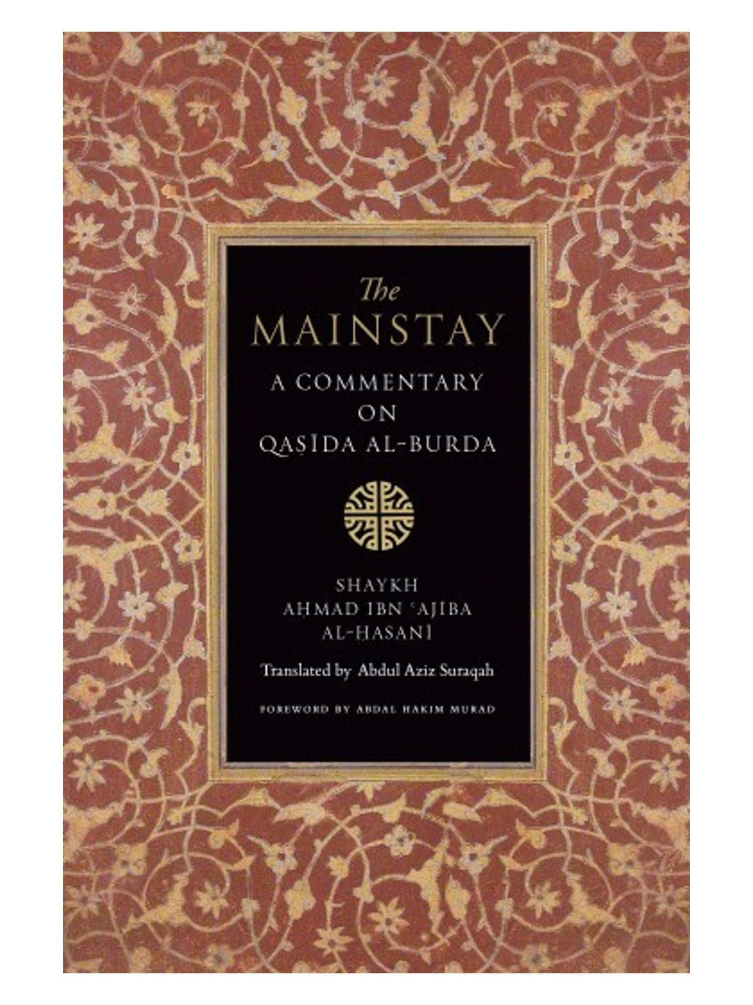 The Mainstay: A Commentary on Qasida al-Burda book cover