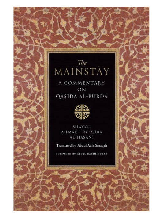 The Mainstay: A Commentary on Qasida al-Burda book cover