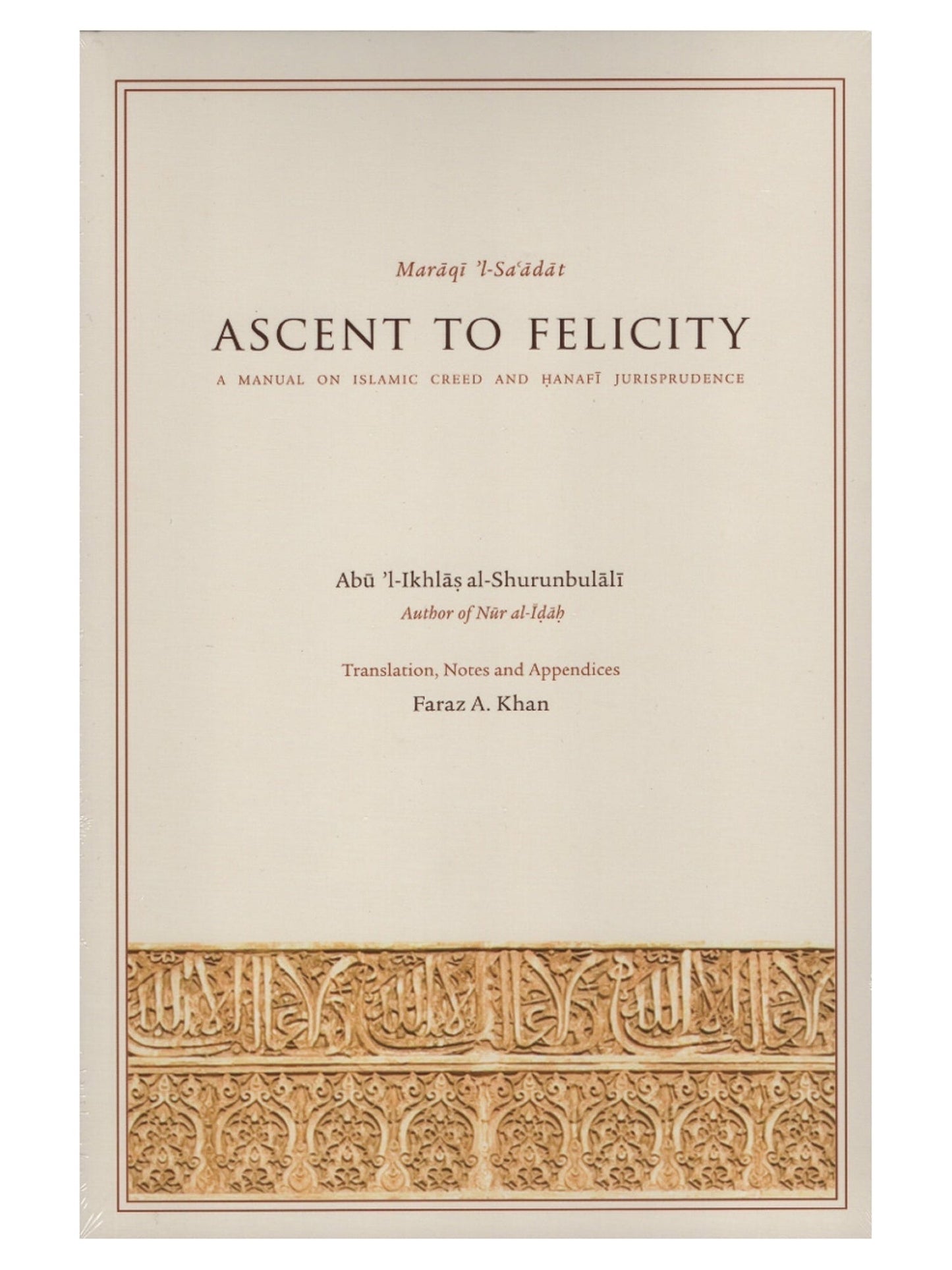 Ascent to Felicity (Maraqi 'l-Sa'adat) - A Manual On Islamic Creed and Hanafi Jurisprudence book cover